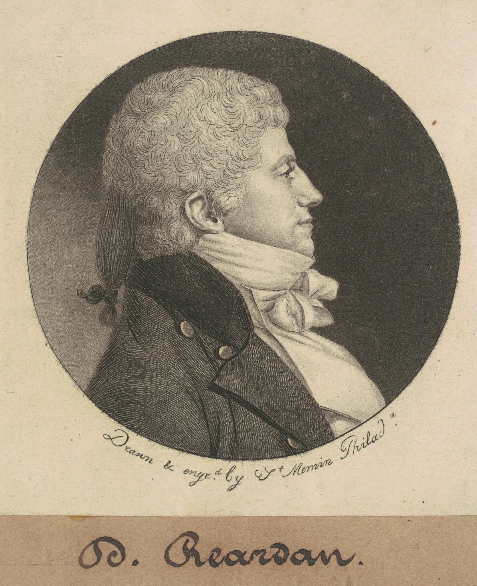 D. Reardan, by Charles Balthazar Julien Févret de Saint-Mémin, ink, 1799