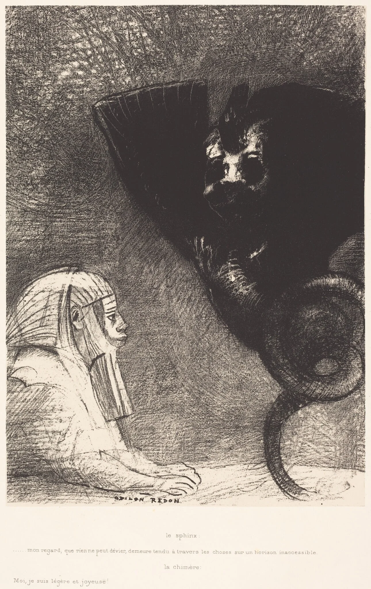 Le Sphynx...mon regard que rien ne peut devier, demeure tendu a travers les choses sur un horizon inaccessible. La Chimere: Moi,Je suis legere et joyeuse (The Sphinx: "My gaze, which nothing can deflect, passes through the things and remains fixed on an inaccessible horizon." The Chimera: "I am weightless and joyful"), by Odilon Redon, ink, 1889