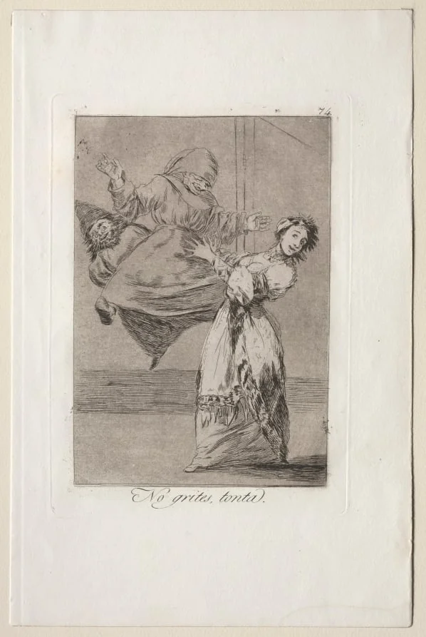 Don't Scream Stupid, Plate 74, by Francisco Goya, 1799