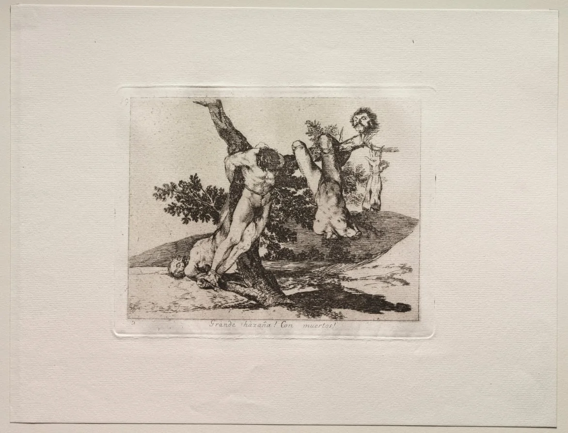 The Horrors of War:  An Heroic Feat!  With Dead Men!, by Francisco Goya, 1815