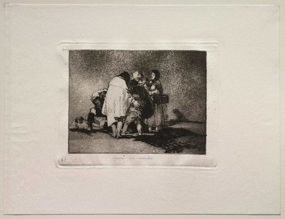 The Horrors of War:  There Was Nothing to be Done and  He Died, by Francisco Goya, 1815