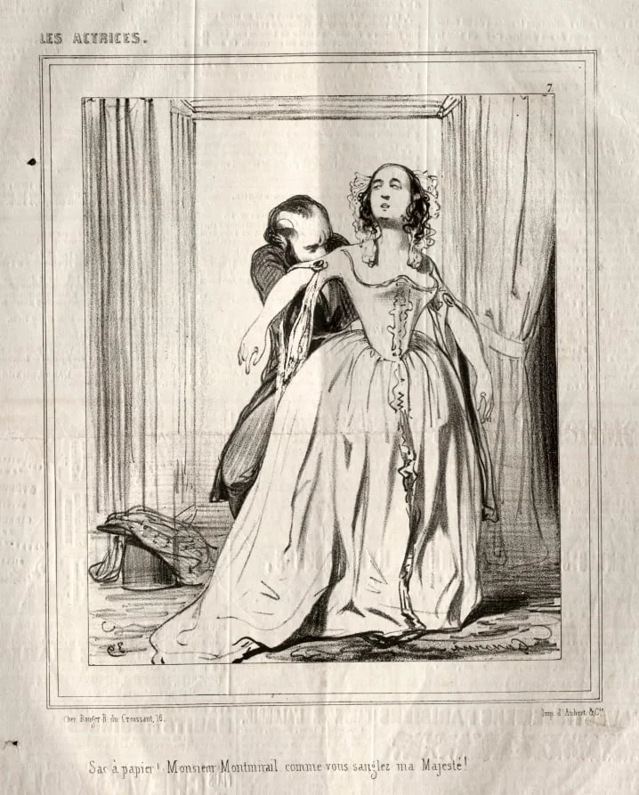 Les Actrices:  Sac à papier!  Monsieur Montmirail comme vous sanglez ma Majesté!, by Paul Gavarni, 1843