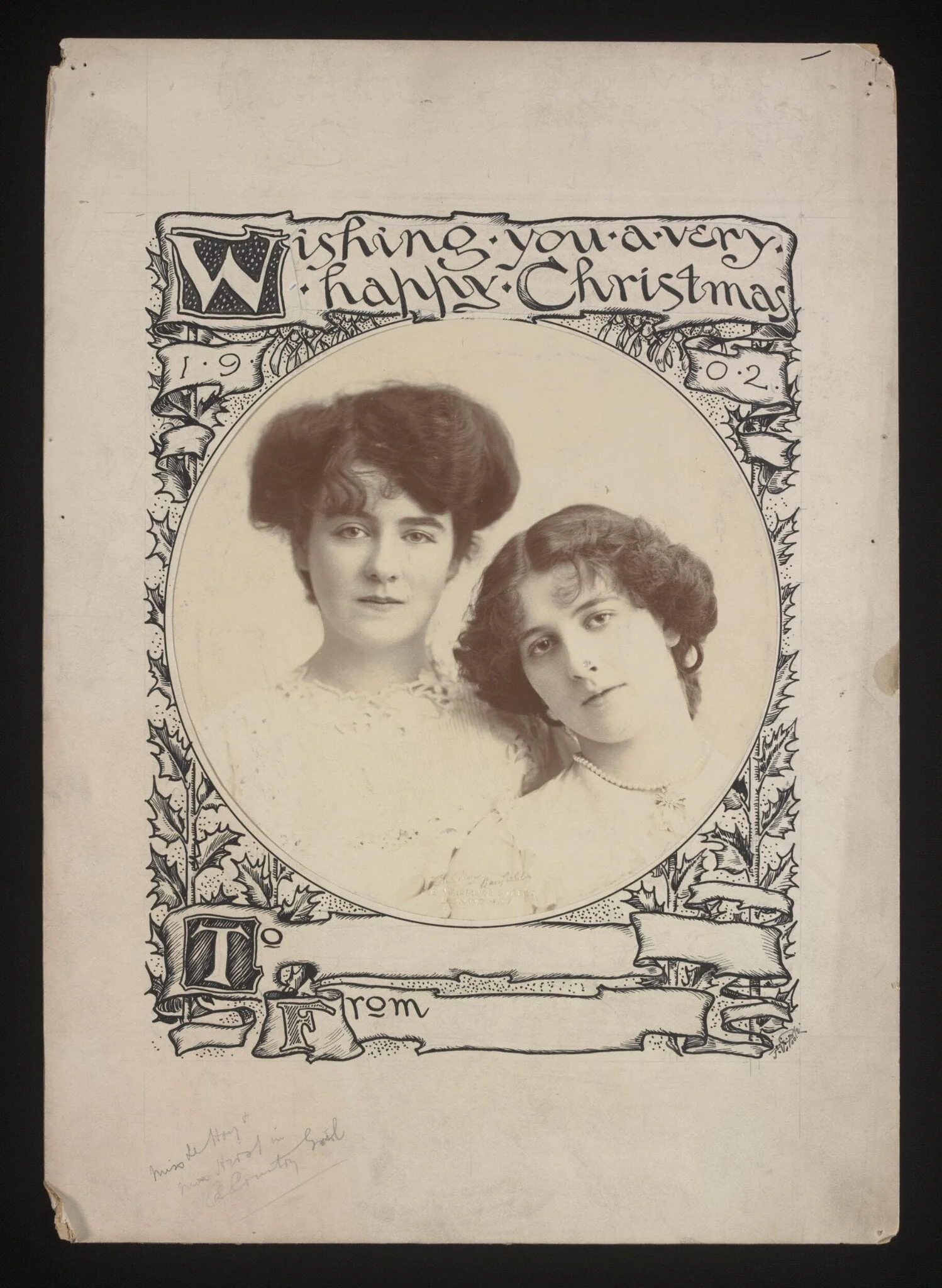 Manufacturer's proof of a souvenir Christmas card for 1902 featuring Mabel Hirst and Daisy Le Hay who were appearing in <i>A Country Girl</i>, Daly's Theatre, 1902. Photograph by Foulsham & Banfield; drawing by F.V. Poole