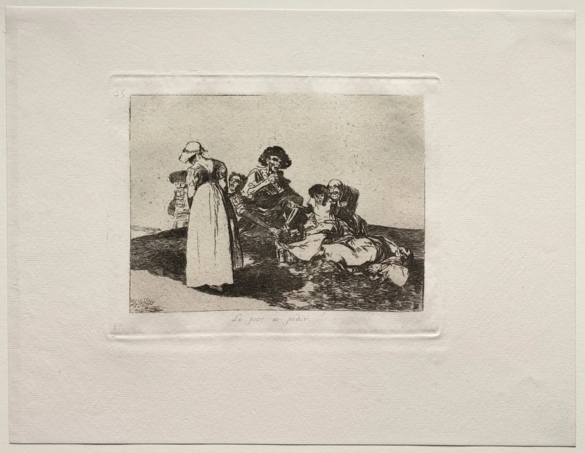 The Horrors of War:  The Worst is to Beg, by Francisco Goya, 1815